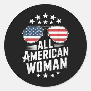 All American Woman 4th Of July Women Fourth Of Jul Classic Round Sticker