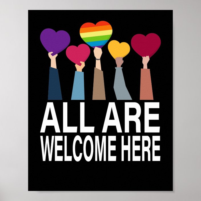 All Are Welcome Here Everyone is welcome here Poster Zazzle