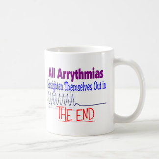 All arrhythmias straighten themselves out END Coffee Mug