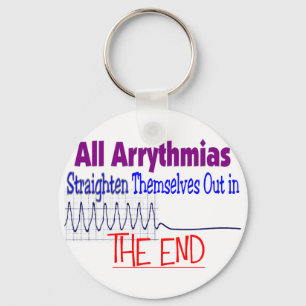 All arrhythmias straighten themselves out END Key Ring