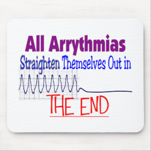 All arrhythmias straighten themselves out END Mouse Mat