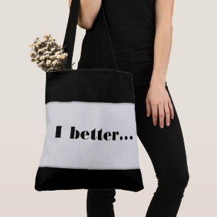 All Bag I better...