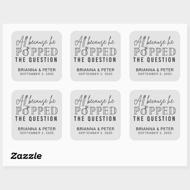 All Because He Popped The Question Wedding Favour  Square Sticker (Sheet)