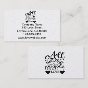 All Because Two People Fell In Love Business Card