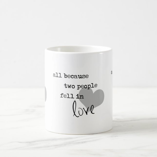 all because two people fell in love modern simple coffee mug (Center)