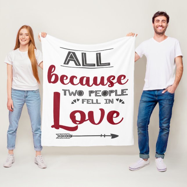 All because two people fell in love white romantic fleece blanket (In Situ)