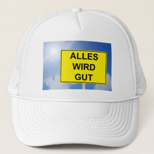 All becomes good sign with sky background trucker hat