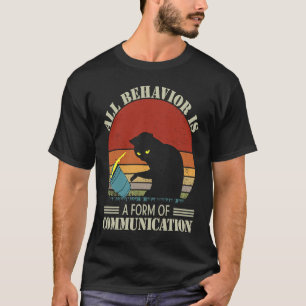 All Behavior is A Form of Communication Black Cat T-Shirt