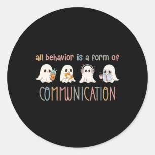 All Behaviour Is A Form Of Communication Aba Ghost Classic Round Sticker
