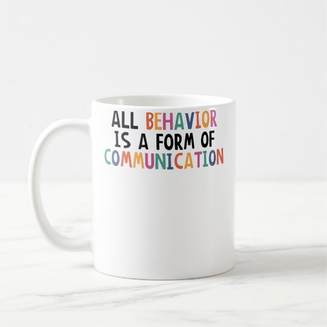 All Behaviour Is A Form Of Communication Applied B Coffee Mug (Left)