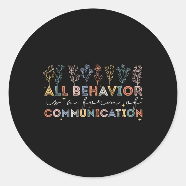 All Behaviour Is A Form Of Communication Autism Aw Classic Round Sticker (Front)