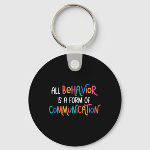 All Behaviour Is A Form Of Communication Autism Aw Key Ring