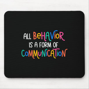 All Behaviour Is A Form Of Communication Autism Aw Mouse Mat
