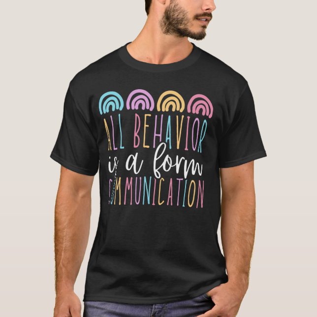 All Behaviour Is A Form Of Communication SPED Auti T-Shirt (Front)