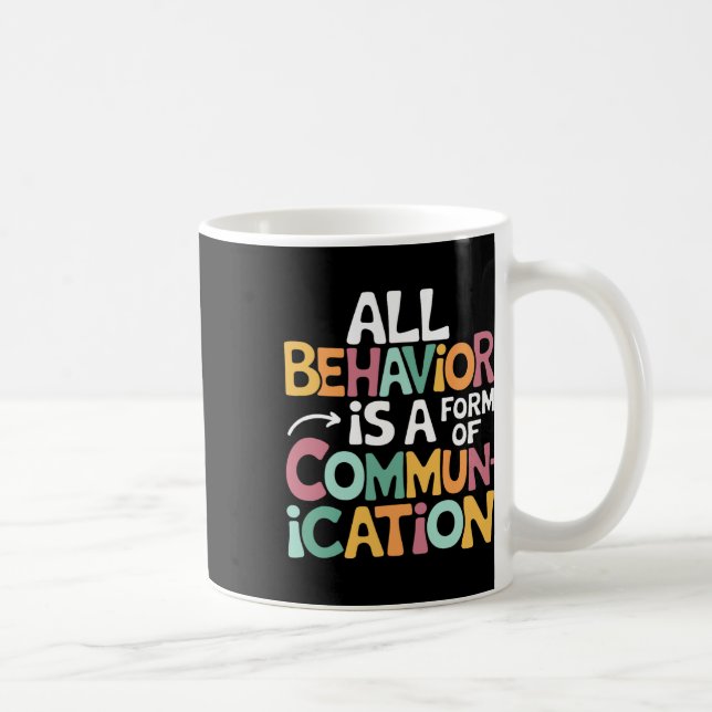 All Behaviour Is A Form Of Communication Sped Teac Coffee Mug (Right)