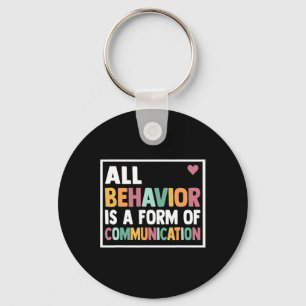All Behaviour Is A Form Of Communication Sped Teac Key Ring