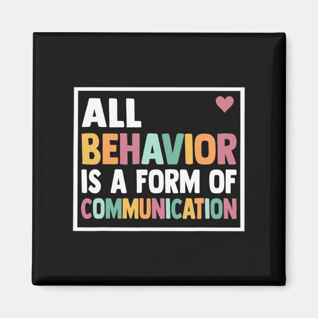 All Behaviour Is A Form Of Communication Sped Teac Magnet (Front)