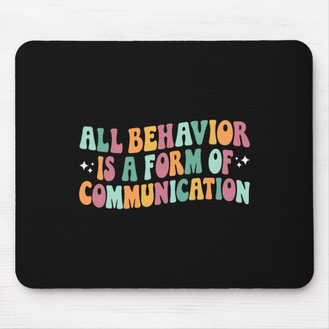 All Behaviour Is A Form Of Communication Sped Teac Mouse Mat (Front)