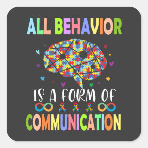 All Behaviour Is A Form Of Communication Square Sticker