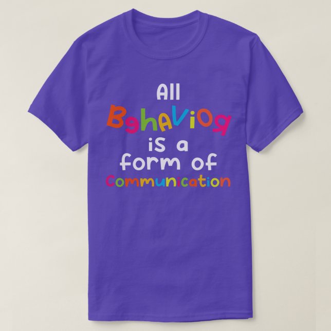 All Behaviour Is A Form of Communication T-Shirt (Design Front)