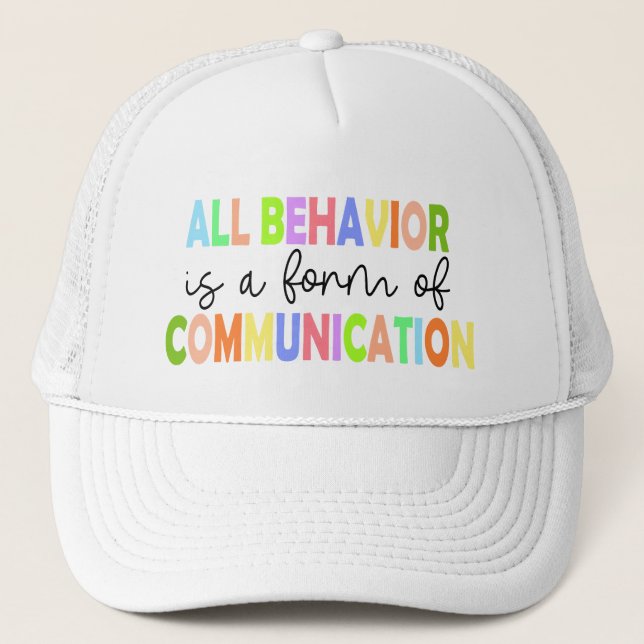 All Behaviour Is A Form Of Communication Trucker Hat (Front)