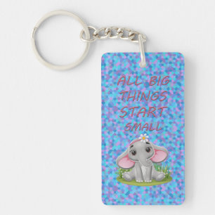 All Big Things Start Small Elephants Motivational Key Ring