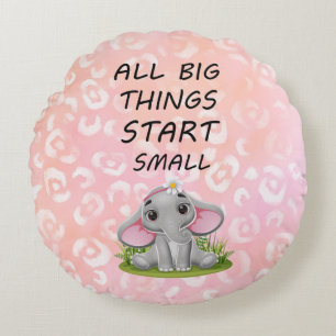 All Big Things Start Small Round Cushion