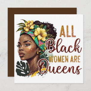 All Black Women Are Queens  Invitation