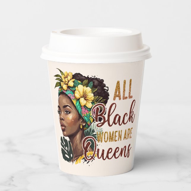 All Black Women Are Queens  Paper Cups (Back)