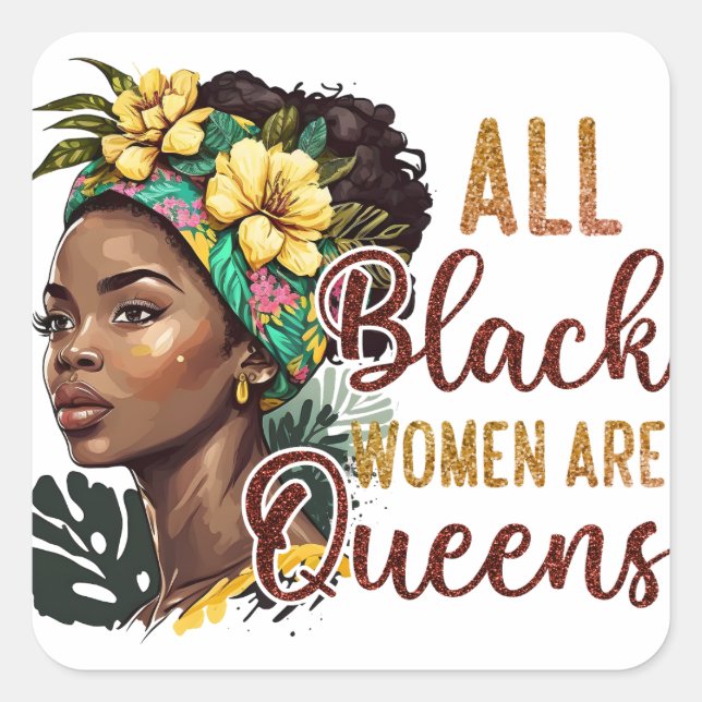 All Black Women Are Queens  Square Sticker (Front)