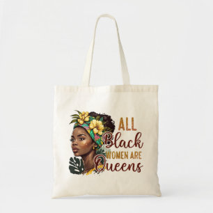 All Black Women Are Queens Tote Bag
