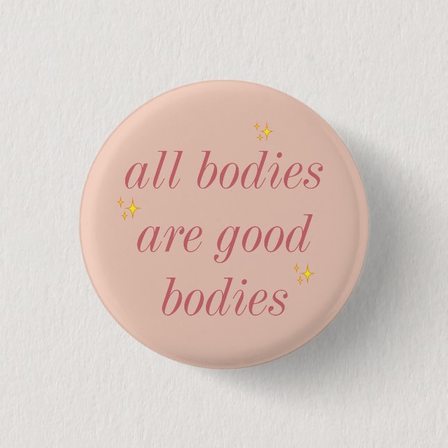 all bodies are good bodies 3 cm round badge (Front)