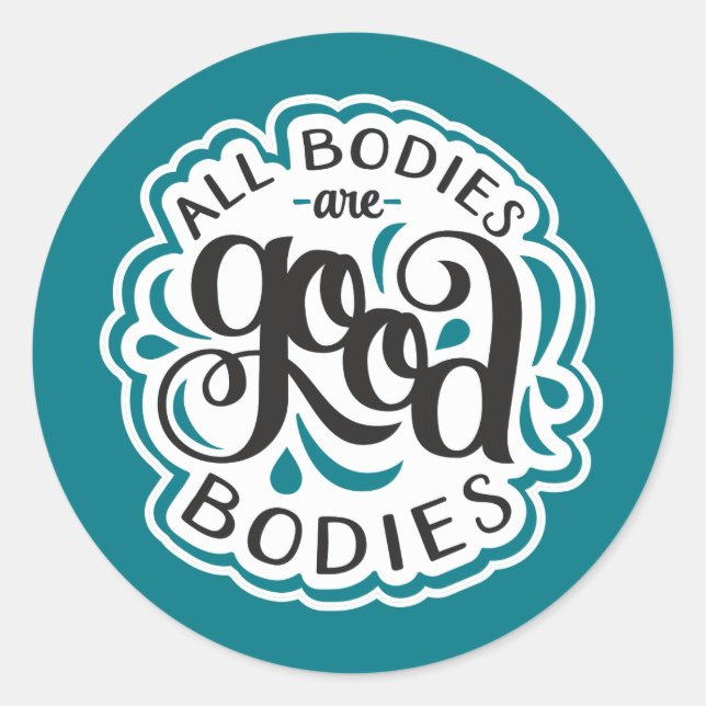 All Bodies are Good Bodies 3" Teal Stickers (6) (Front)