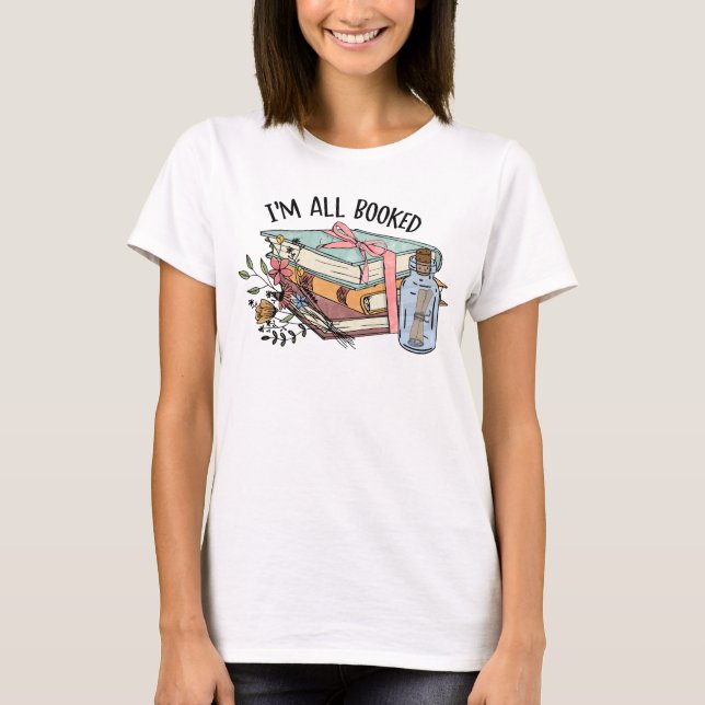 All booked flowers ribbon book message in a bottle T-Shirt (Front)