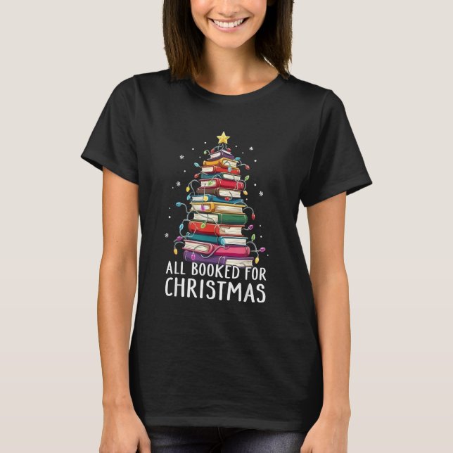 All Booked For Christmas Book Christmas Tree Light T-Shirt (Front)