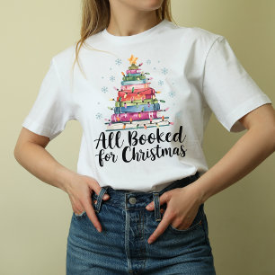 ALL BOOKED FOR CHRISTMAS T-Shirt