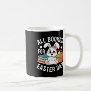 All Booked For Easter Day Cute Bunny Rabbit Readin Coffee Mug
