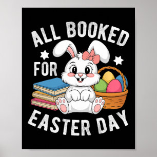 All Booked For Easter Day Cute Bunny Rabbit Readin Poster
