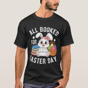 All Booked For Easter Day Cute Bunny Rabbit Readin T-Shirt