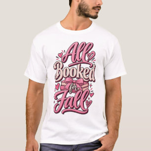 All Booked for Fall Autumn Book Lover Subliment T-Shirt