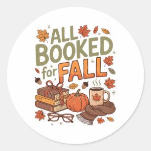 All Booked For Fall Autumn Thanksgiving Gifts For Classic Round Sticker