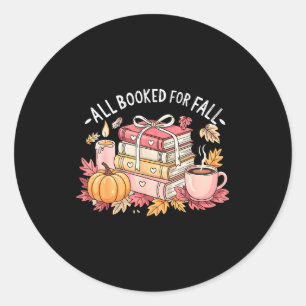 All Booked For Fall Books Coffee Fall Leaves Pumpk Classic Round Sticker