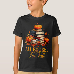 All Booked For Fall Books Coffee Fall Leaves Pumpk T-Shirt