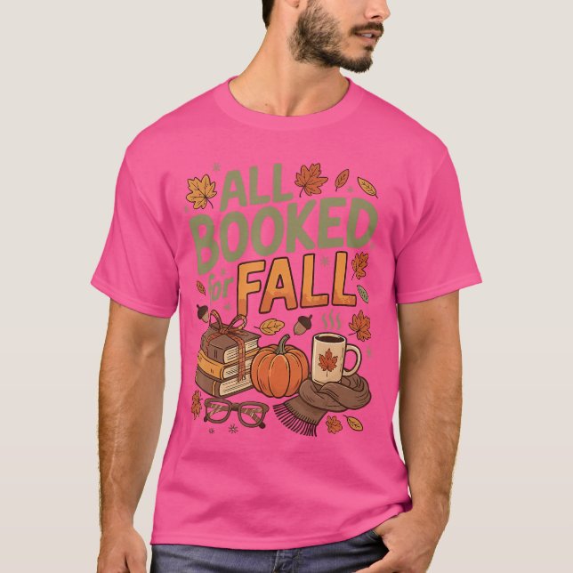 All Booked for Fall Books Coffee Fall Leaves Pumpk T-Shirt (Front)