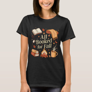 All Booked For Fall Books Coffee Fall Leaves Pumpk T-Shirt