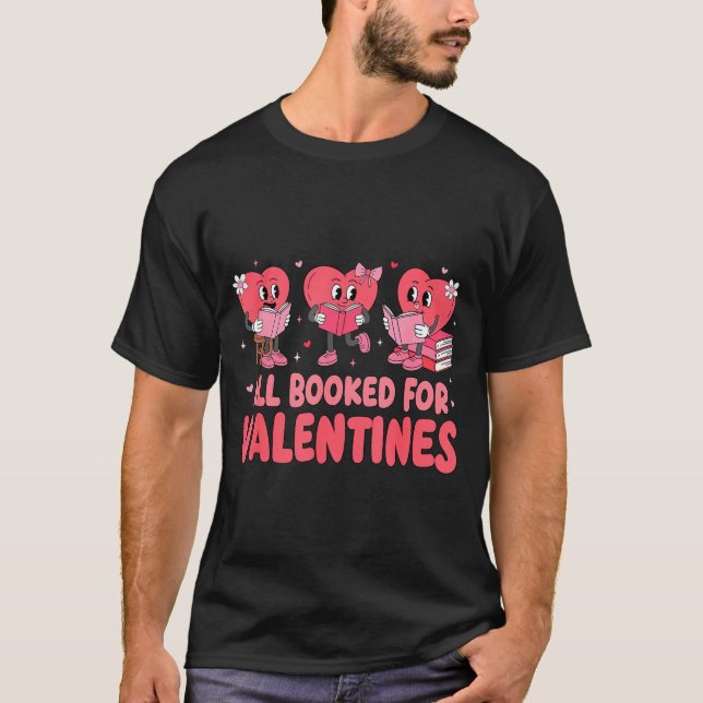 All Booked For Valentine Book Funny Teacher Kids G T-Shirt (Front)