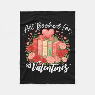 All Booked For Valentine Book Lovers Teacher Girl  Fleece Blanket