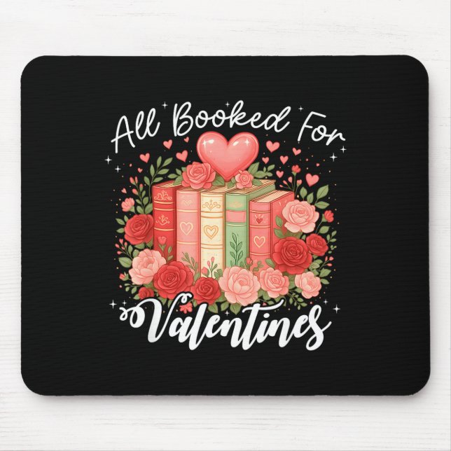 All Booked For Valentine Book Lovers Teacher Girl  Mouse Mat (Front)