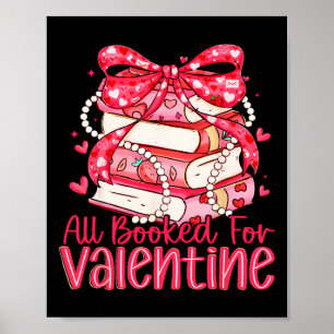 All Booked For Valentine Book Lovers Teacher Girl  Poster