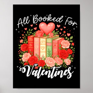 All Booked For Valentine Book Lovers Teacher Girl Poster